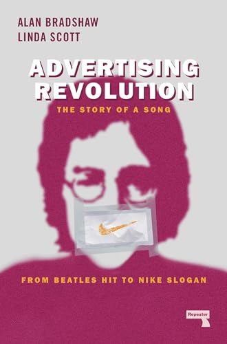 Beispielbild fr Advertising Revolution: The Story of a Song, from Beatles Hit to Nike Slogan zum Verkauf von Reuseabook