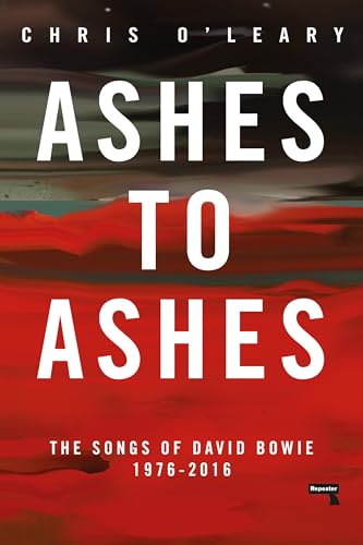 Stock image for Ashes to Ashes : The Songs of David Bowie 1976-2016 for sale by Better World Books
