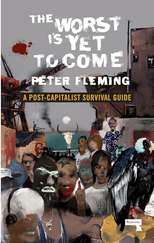 Beispielbild fr The Worst Is yet to Come : A Post-Capitalist Survival Guide zum Verkauf von Better World Books