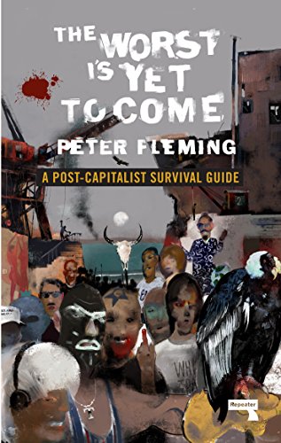 Stock image for The Worst Is Yet to Come: A Post-Capitalist Survival Guide for sale by SecondSale