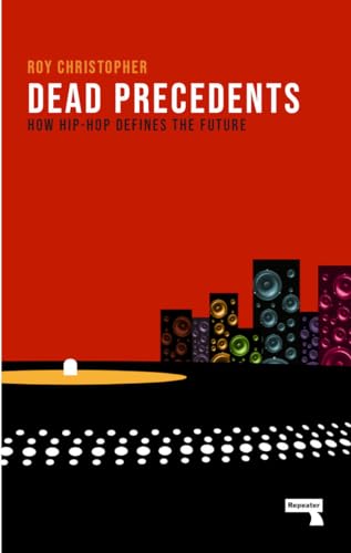 Stock image for Dead Precedents: How Hip-Hop Defines the Future for sale by HPB-Blue