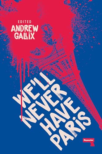 Beispielbild fr We'll Never Have Paris: Andrew Gallix zum Verkauf von WorldofBooks