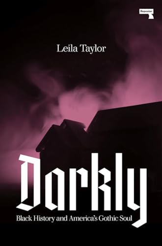 Stock image for Darkly: Black History and America's Gothic Soul for sale by ZBK Books