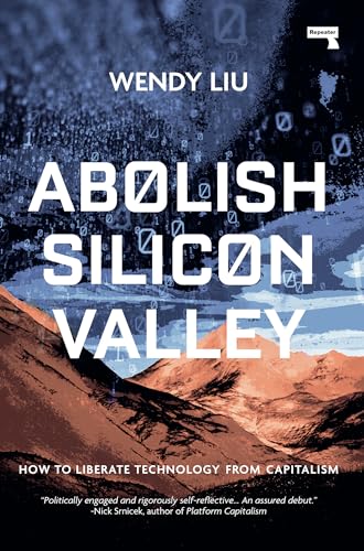 Stock image for Abolish Silicon Valley: How to Liberate Technology from Capitalism for sale by SecondSale