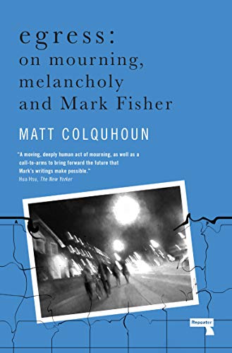 9781912248872: Egress: On Mourning, Melancholy and the Fisher-Function