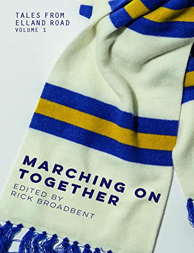 Beispielbild fr Tales from Elland Road Volume 1: Marching on Together zum Verkauf von WorldofBooks
