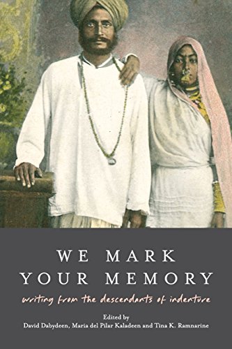 Stock image for We Mark Your Memory: writings from the descendants of indenture for sale by WorldofBooks