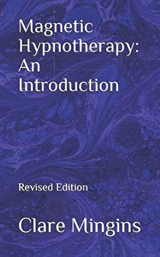 Stock image for Magnetic Hypnotherapy: An Introduction: Revised Edition (Studies in Hypnotherapy and Mesmerism) for sale by GF Books, Inc.