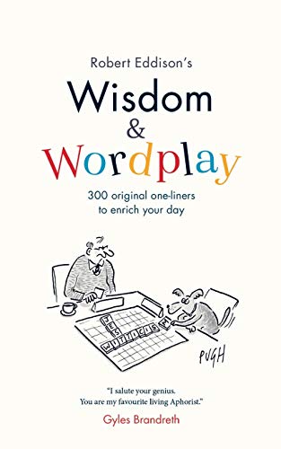 Beispielbild fr Wisdom & Wordplay: 300 original one-liners to enrich your day zum Verkauf von WorldofBooks