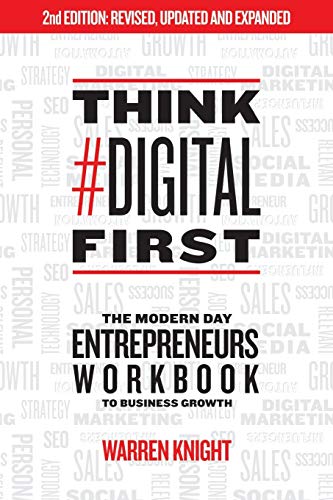 Stock image for Think #Digital First: The Modern Day Entrepreneurs Workbook to Business Growth for sale by WorldofBooks