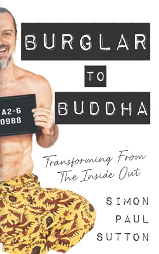 Stock image for Burglar to Buddha: Transforming from the Inside Out for sale by Lucky's Textbooks