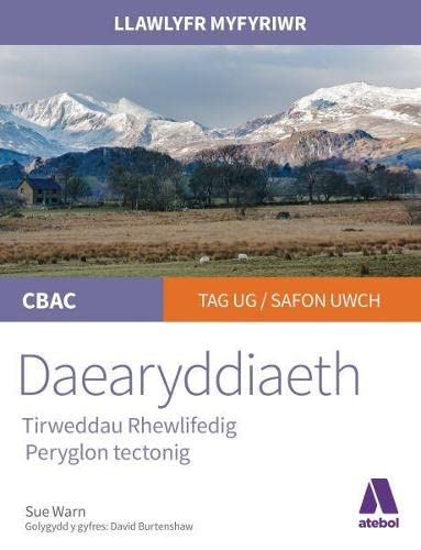 Stock image for Llawlyfr Myfyriwr Safon Uwch CBAC: Daearyddiaeth Tirweddau Rhewlifedig, Peryglon Tectonig for sale by Revaluation Books