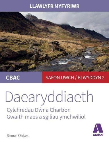 Stock image for Llawlyfr Myfyriwr Safon Uwch CBAC: Daearyddiaeth Cylchredau Dwr a Charbon for sale by Goldstone Books