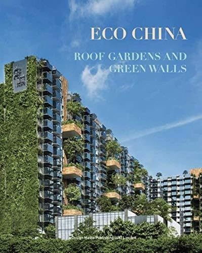 Stock image for Eco China: Roof Garden and Green Walls for sale by Books From California