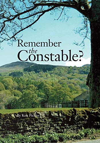 Stock image for Remember the Constable?: West Riding Constabulary Keighley Addingham Bolton Abbey 60s-70s for sale by WorldofBooks