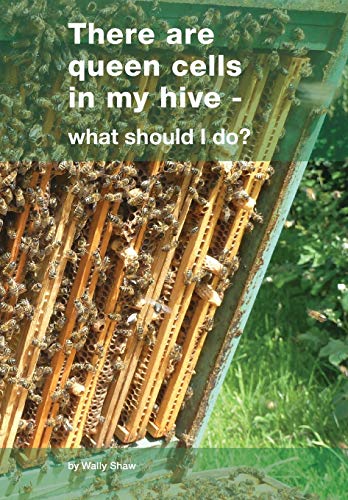 Stock image for There are queen cells in my hive: - what should I do? for sale by Books Unplugged