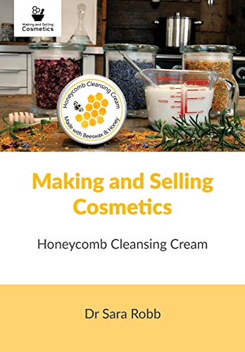 Imagen de archivo de Making and Selling Cosmetics: Honeycomb Cleansing Cream a la venta por Books Unplugged