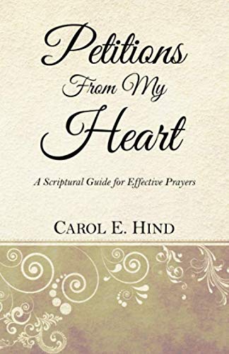 Imagen de archivo de Petitions From My Heart: A Scriptural Guide for Effective Prayers a la venta por MusicMagpie