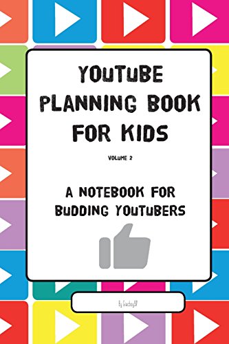 YouTube-Planning-Book-for-Kids-a-notebook-for-budding-YouTubers-YouTube-Planning-Books-for-Kids-Volume-1