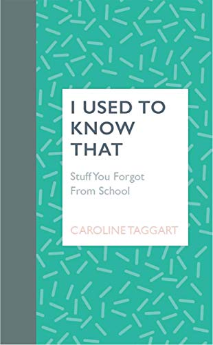9781912295265: I Used To Know That: Stuff You Forgot From School