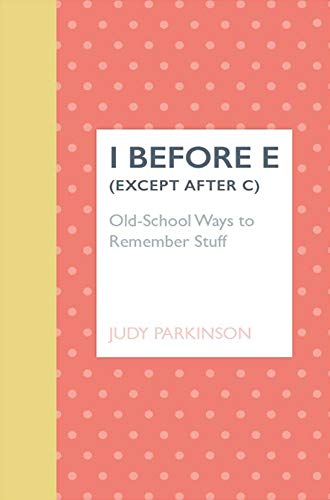 Stock image for I Before E (Except After C): Old-School Ways to Remember Stuff for sale by WorldofBooks