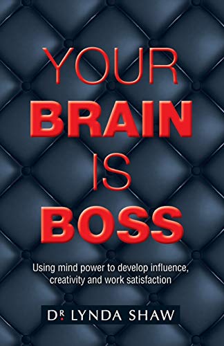 Imagen de archivo de Your Brain is Boss: Using mind power to develop influence, creativity and work satisfaction a la venta por AwesomeBooks