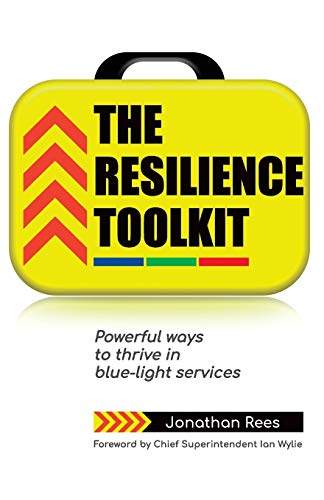 Imagen de archivo de The Resilience Toolkit: Powerful ways to thrive in blue-light services a la venta por AwesomeBooks