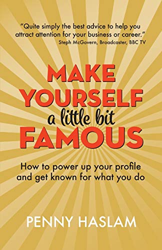 Beispielbild fr Make Yourself a Little Bit Famous: How to power up your profile and get known for what you do zum Verkauf von WorldofBooks