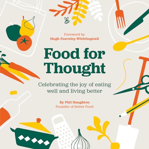 Beispielbild fr Food For Thought: Celebrating the joy of eating well and living better zum Verkauf von AwesomeBooks