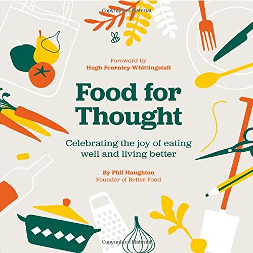 Imagen de archivo de Food For Thought: Celebrating the joy of eating well and living better a la venta por WorldofBooks