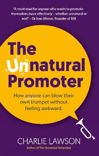 Beispielbild fr The Unnatural Promoter : How anyone can blow their own trumpet without feeling awkward zum Verkauf von AHA-BUCH GmbH