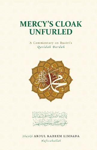 9781912301133: Mercy’s Cloak Unfurled: A Commentary on Busiri’s Qasidah Burdah [Paperback]
