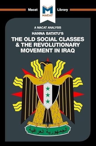 9781912302444: An Analysis of Hanna Batatu's The Old Social Classes and the Revolutionary Movements of Iraq