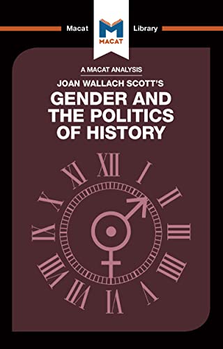 Stock image for An Analysis of Joan Wallach Scott's Gender and the Politics of History (The Macat Library) for sale by Books From California