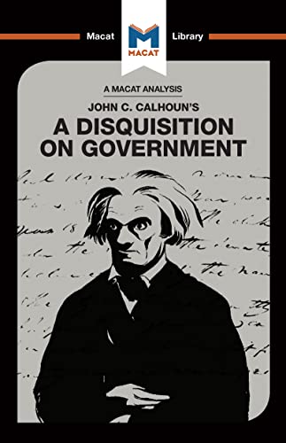 Stock image for An Analysis of John C. Calhoun's A Disquisition on Government for sale by Blackwell's