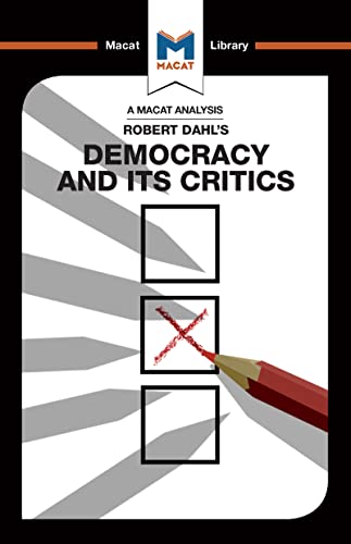 9781912303229: An Analysis of Robert A. Dahl's Democracy and its Critics (The Macat Library)