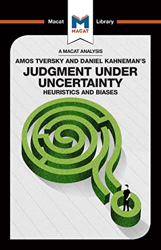 An Analysis of Amos Tversky and Daniel Kahneman's Judgment under Uncertainty: Heuristics and Biases Camille Morvan Author