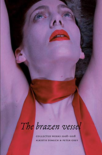 Imagen de archivo de The Brazen Vessel: Collected Works 2008 - 2018 a la venta por Books Unplugged