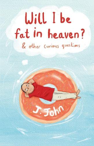 Beispielbild fr Will I be Fat in Heaven? and Other Curious Questions zum Verkauf von WorldofBooks