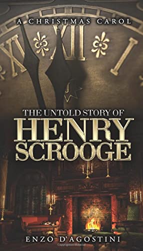 Stock image for A Christmas Carol: The Untold Story of Henry Scrooge for sale by GF Books, Inc.