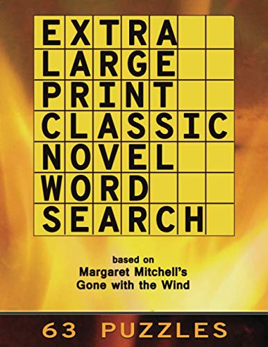 

Extra Large Print Classic Novel Word Search - Gone With The Wind: 63 Easy to See Puzzles