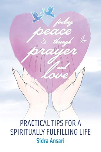 Beispielbild fr Finding Peace Through Prayer and Love: Practical Tips for a Spiritually Fulfilling Life zum Verkauf von Red's Corner LLC