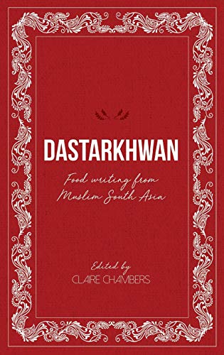 Stock image for Dastarkhwan: Food Writing from Muslim South Asia for sale by WeBuyBooks