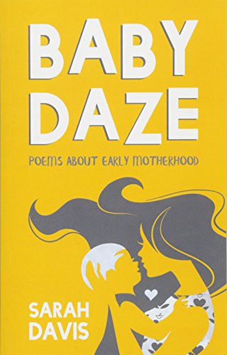 Imagen de archivo de Baby Daze: Humorous and Honest Poems About Early Motherhood a la venta por WorldofBooks