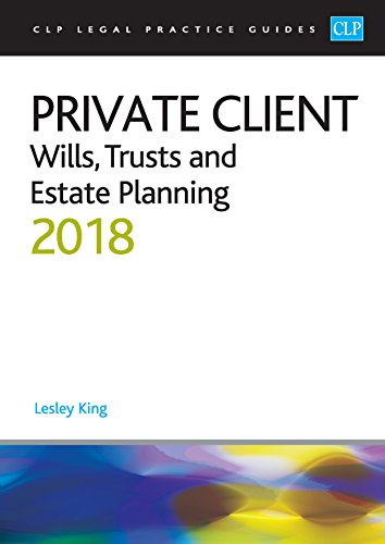 Beispielbild fr Private Client: Wills, Trusts and Estate Planning 2018 (CLP Legal Practice Guides) zum Verkauf von WorldofBooks