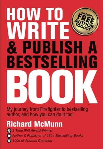 Stock image for How to Write & Publish a Bestselling Book: My journey from firefighter to bestselling author, and how you can do it too! for sale by WorldofBooks