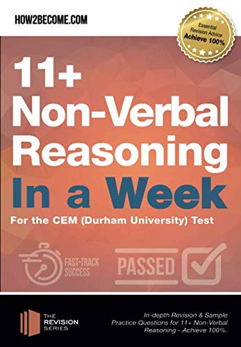 9781912370313: 11+ Non-Verbal Reasoning in a Week For the CEM (Durham University) Test: In-depth Revision & Sample Practice Questions for 11+ Non-Verbal Reasoning - Achieve 100%. (Revision Series)