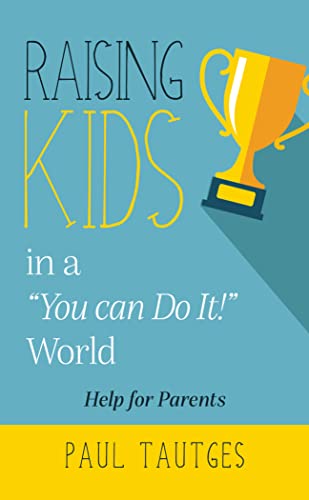 Stock image for Raising Kids in a You Can Do It World for sale by SecondSale