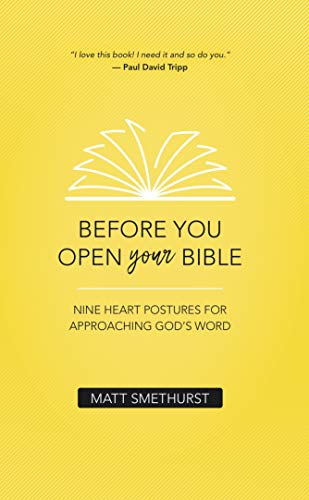Imagen de archivo de Before You Open Your Bible: Nine Heart Postures For Approaching God's Word a la venta por SecondSale