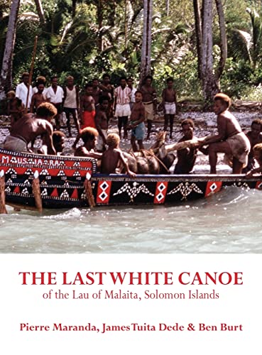 Stock image for The Last White Canoe of the Lau of Malaita, Solomon Islands for sale by Buchpark